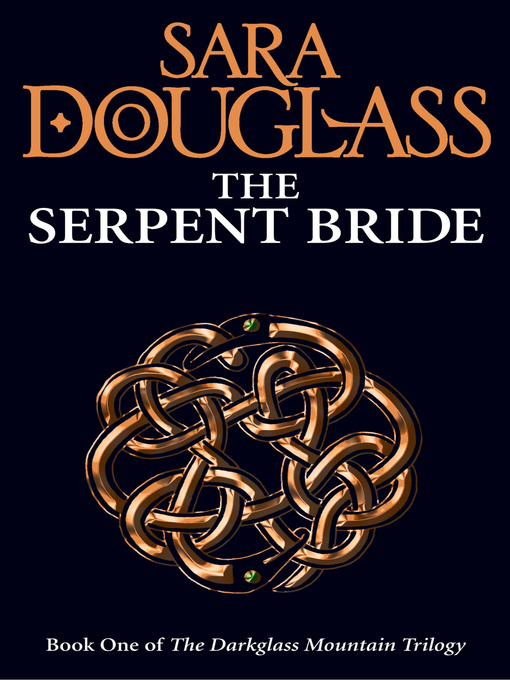 Title details for The Serpent Bride by Sara Douglass - Available